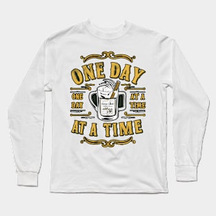 one day at a time Long Sleeve T-Shirt